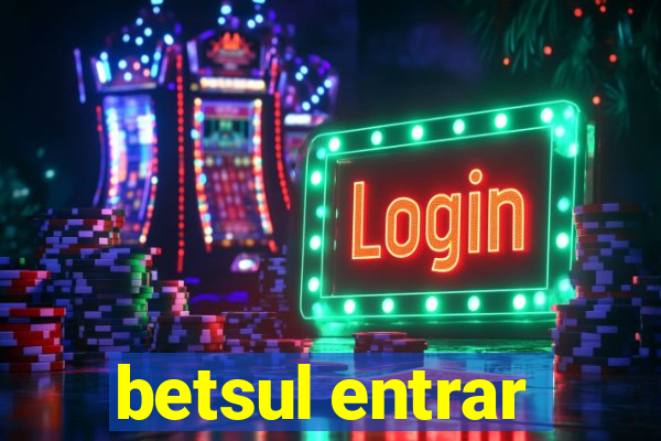 betsul entrar